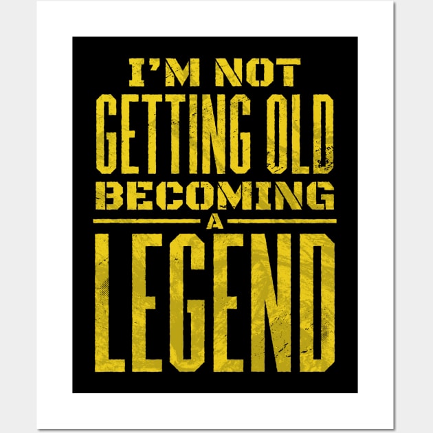 Aging into Legend Wall Art by Life2LiveDesign